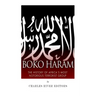 Boko Haram: The History of Africa's Most Notorious Terrorist Group