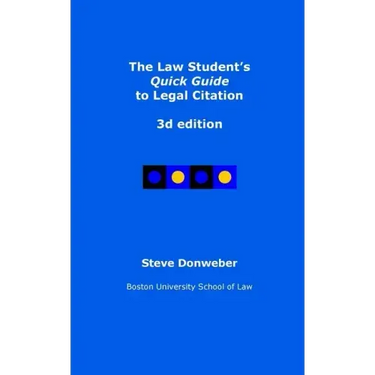 The Law Student's Quick Guide to Legal Citation, 3d edition