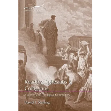 Reading Ephesians and Colossians: A Literary and Theological Commentary