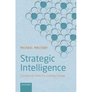 Strategic Intelligence: Conceptual Tools for Leading Change