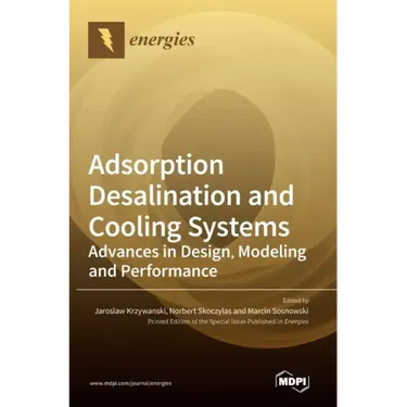 Adsorption Desalination and Cooling Systems: Advances in Design, Modeling and Performance