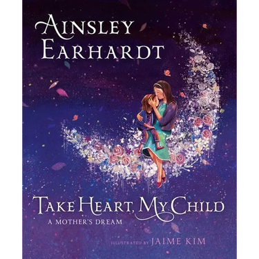 Take Heart, My Child: A Mother's Dream