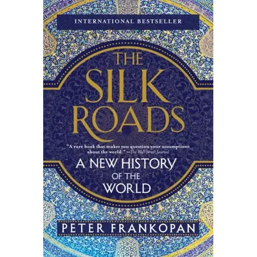 The Silk Roads: A New History of the World