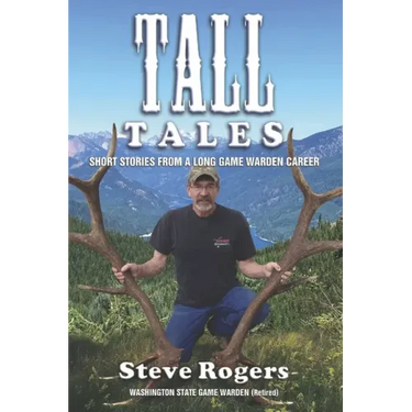 Tall Tales: Short Stories from a Long Game Warden Career