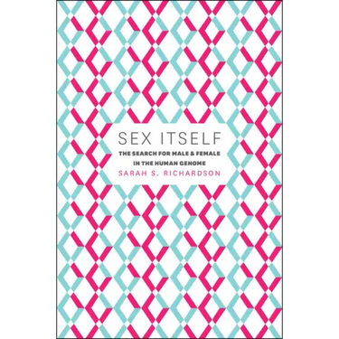 Sex Itself: The Search for Male and Female in the Human Genome