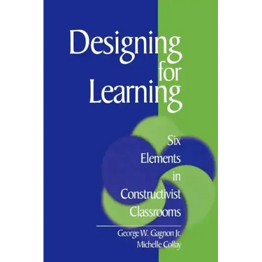 Designing for Learning: Six Elements in Constructivist Classrooms