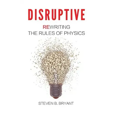 Disruptive: Rewriting the rules of physics