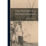The Prayer of a Navajo Shaman