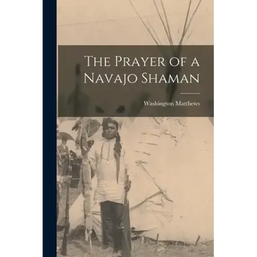 The Prayer of a Navajo Shaman