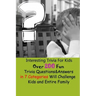 Interesting Trivia For Kids: Over 200 Fun Trivia Questions&Answers in 7 Categories Will Challenge Kids and Entire Family