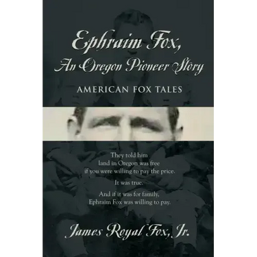 Ephraim Fox: An Oregon Pioneer Story