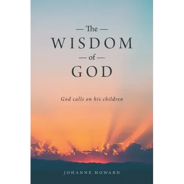 The Wisdom of God: God Calls on His Children