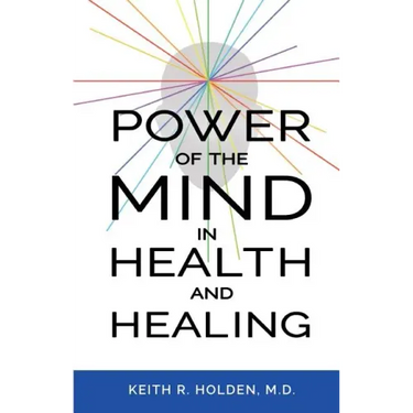 Power of the Mind in Health and Healing