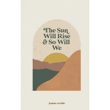 The sun will rise and so will we