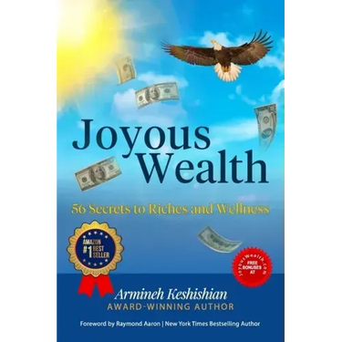 Joyous Wealth: 56 Secrets to Riches and Wellness
