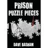 Prison Puzzle Pieces: The Realities, Experiences and Insights of a Corrections Officer Doing His Time in Historic Stillwater Prison