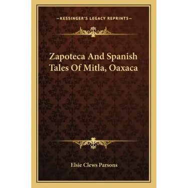Zapoteca and Spanish Tales of Mitla, Oaxaca