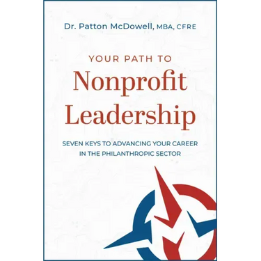 Your Path to Nonprofit Leadership: Seven Keys to Advancing Your Career in the Philanthropic Sector