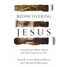 Rediscovering Jesus: An Introduction to Biblical, Religious and Cultural Perspectives on Christ