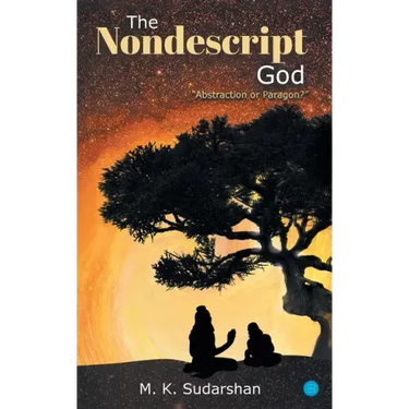 The Nondescript God: "Abstraction or Paragon?"