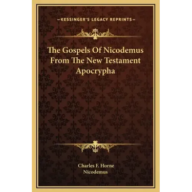 The Gospels of Nicodemus from the New Testament Apocrypha
