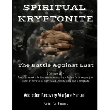Spiritual Kryptonite: The Battle Against Lust