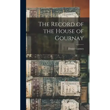 The Record of the House of Gournay