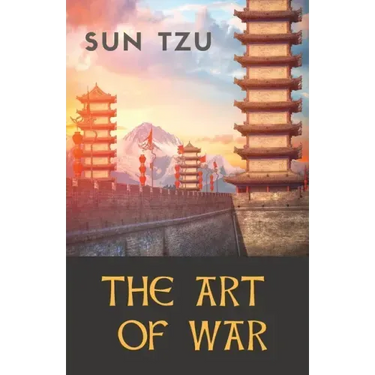 The Art of War: an ancient Chinese military treatise on military strategy and tactics attributed to the ancient Chinese military strat