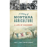 History of Montana Agriculture: A Life of Discovery