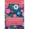 Love Across Borders: Asian Americans, Race, and the Politics of Intermarriage and Family-Making