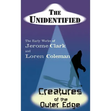 The Unidentified & Creatures of the Outer Edge