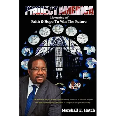 Project America: Memoirs of Faith & Hope to Win the Future