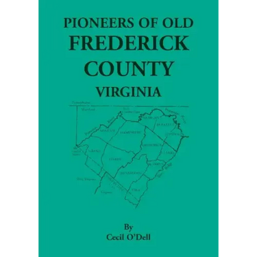 Pioneers Of Old Frederick County, Virginia