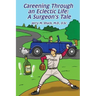 Careening Through an Eclectic Life: A Surgeon's Tale
