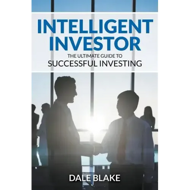 Intelligent Investor: The Ultimate Guide to Successful Investing