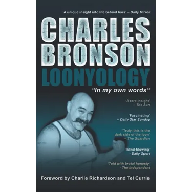 Charles Bronson: Loonyology: Loonyology: Bronson In His Own Words