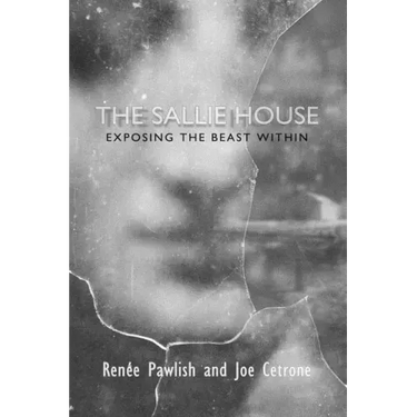 The Sallie House: Exposing The Beast Within