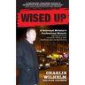 Wised Up: A Reformed Mobster's Confessional Memoir - Second Edition Updated With a New Chapter and More Photos