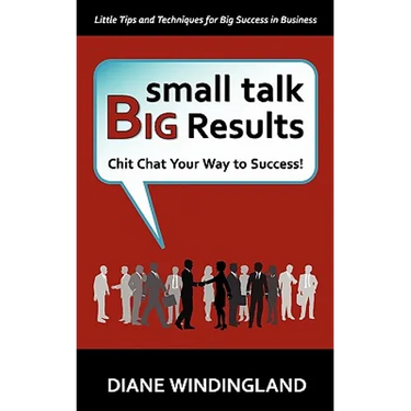 Small Talk, Big Results: Chit Chat Your Way to Success!