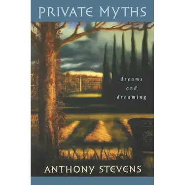Private Myths: Dreams and Dreaming