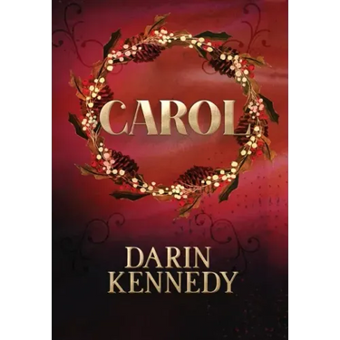 Carol: Being a Ghost Story of Christmas