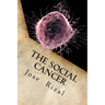 The Social Cancer: A Complete English Version of Noli Me Tangere
