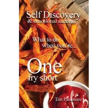 Self Discovery and Emotional Success: What to Do When You're One Fry Short
