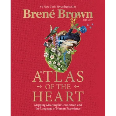Atlas of the Heart: Mapping Meaningful Connection and the Language of Human Experience