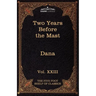 Two Years Before the Mast: The Five Foot Shelf of Classics, Vol. XXIII (in 51 Volumes)
