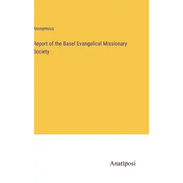 Report of the Basel Evangelical Missionary Society