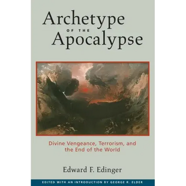 Archetype of the Apocalypse: Divine Vengeance, Terrorism, and the End of the World