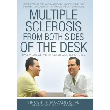Multiple Sclerosis from Both Sides of the Desk: Two Views of MS Through One Set of Eyes