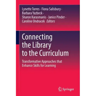 Connecting the Library to the Curriculum: Transformative Approaches That Enhance Skills for Learning