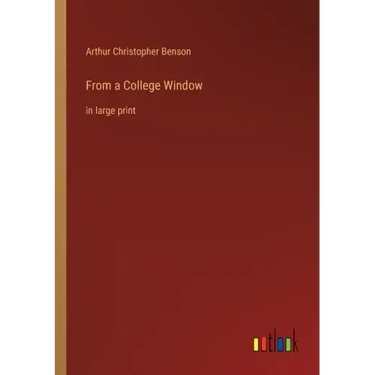 From a College Window: in large print